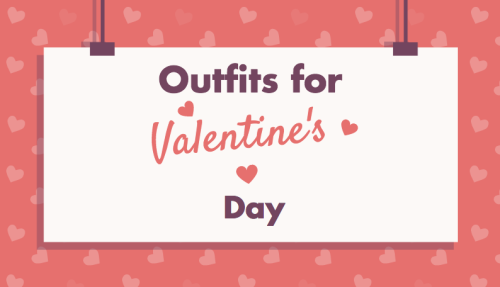 Outfits for Valentine's Day